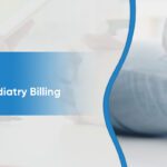 Podiatry Medical Billing - All That You Need to Know About Podiatry Billing