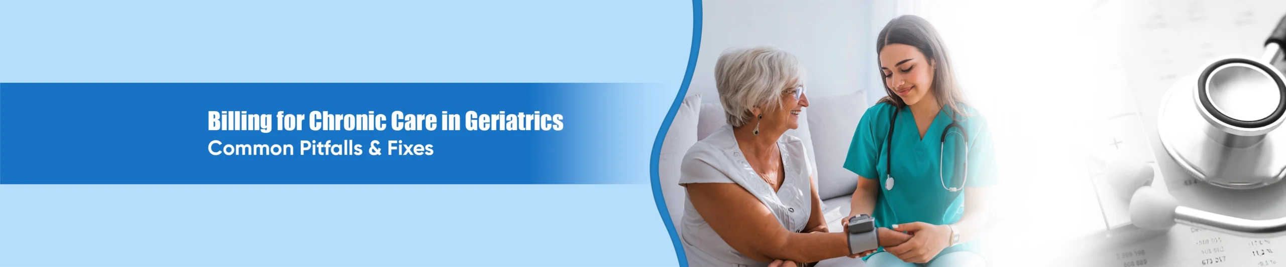 Billing for Chronic Care in Geriatrics: Common Pitfalls & Fixes