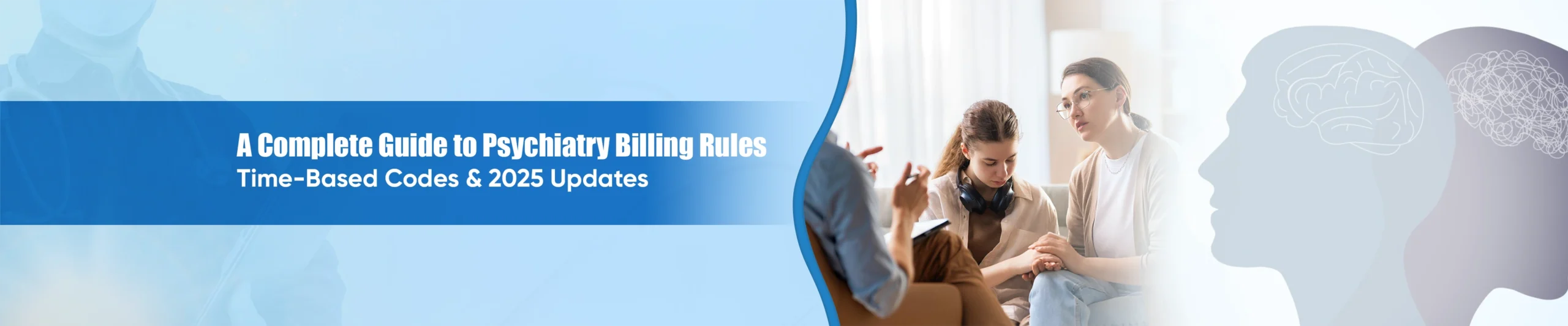 A Complete Guide to Psychiatry Billing Rules: Time-Based Codes & 2025 Updates