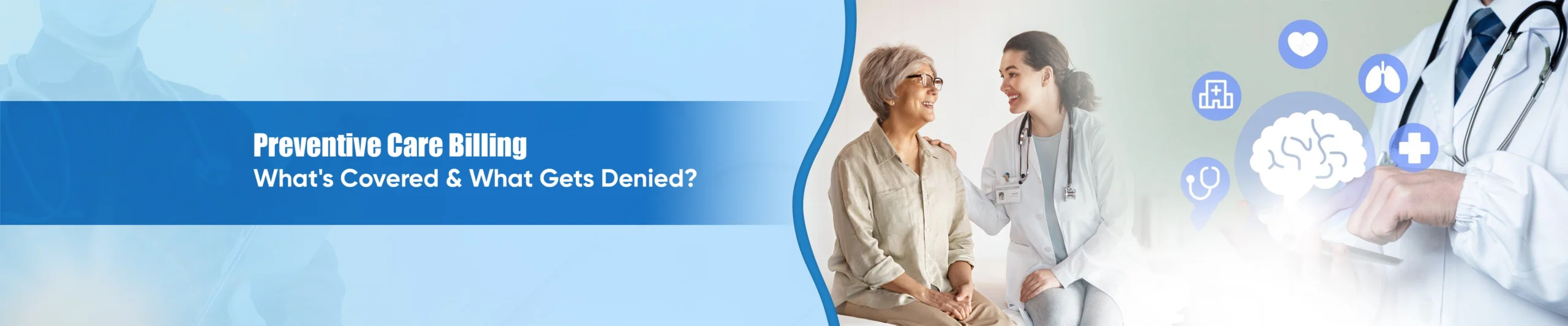 Preventive Care Billing: What's Covered & What Gets Denied?
