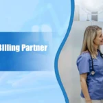 How to Choose the Right Medical Billing Partner