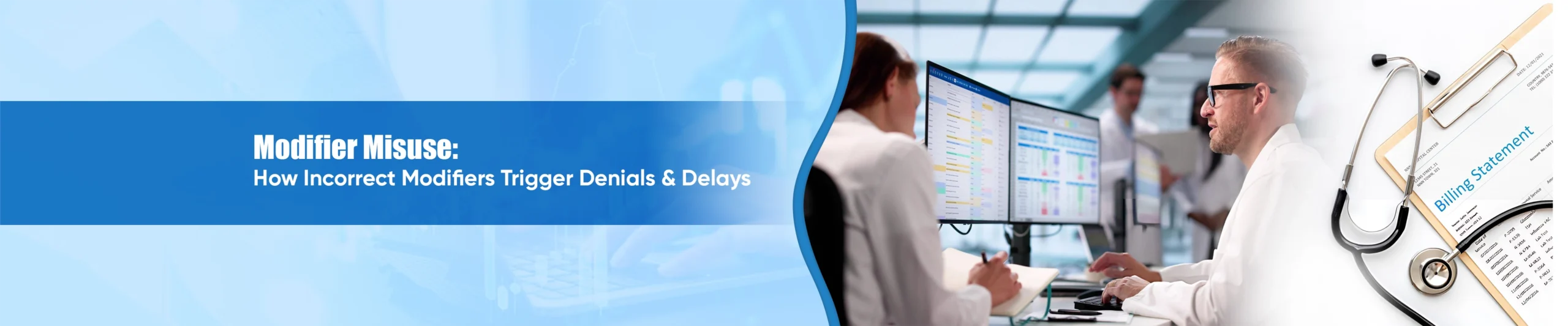 Modifier Misuse How Incorrect Modifiers Trigger Denials and Delays