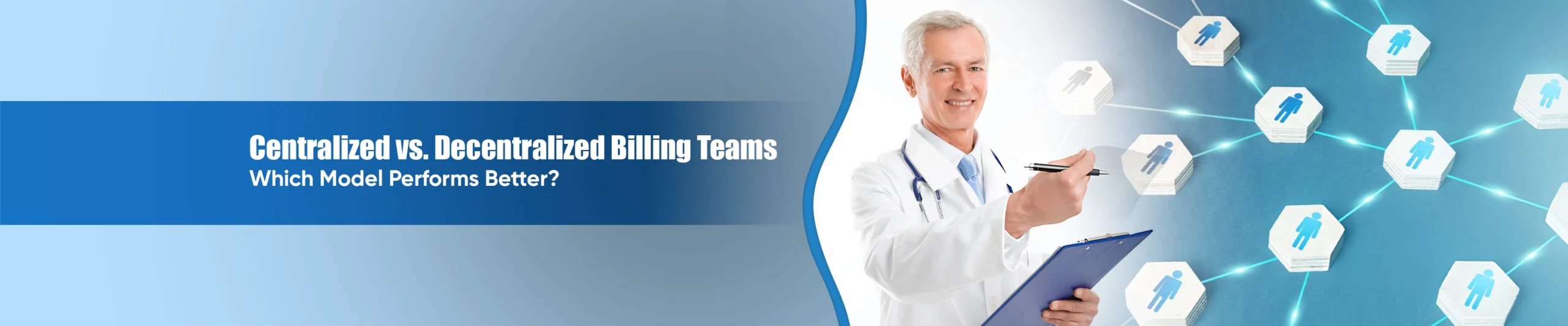 Centralized vs. Decentralized Billing Teams