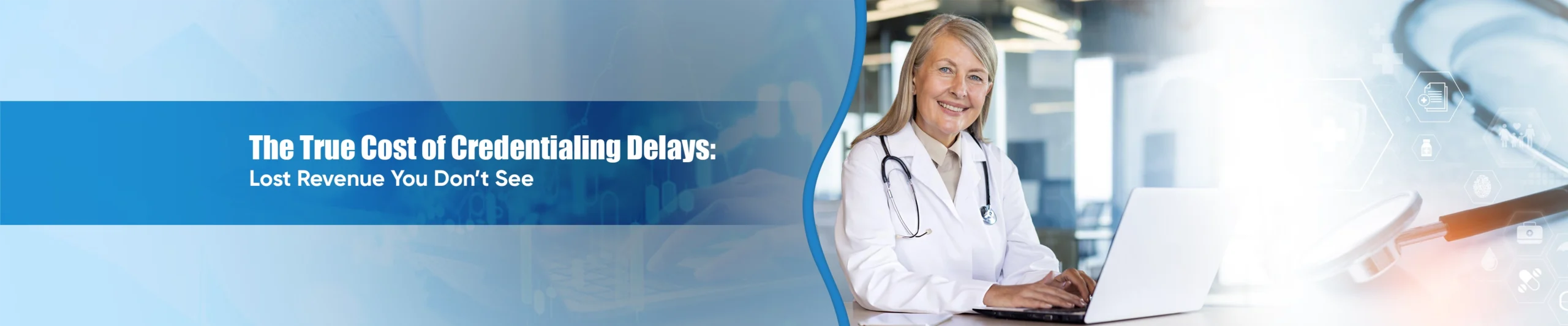 The True Cost of Credentialing Delays