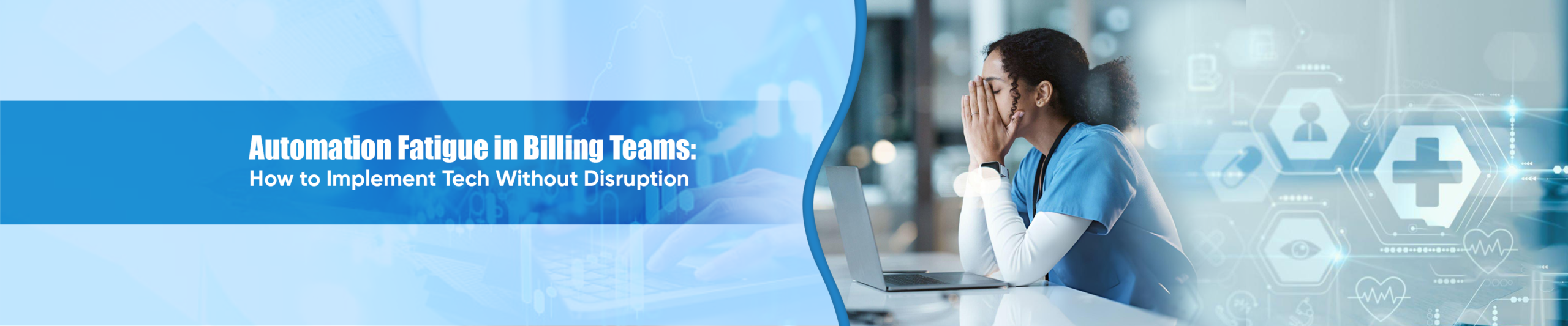 Automation Fatigue in Billing Teams-Why Billing Automation Fails